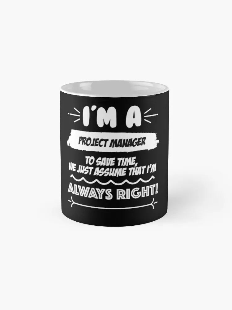 Project Manager Job Gift for every Project Manager Funny Slogan Hobby Work Worker Fun Coffee Mug Tourist Mug